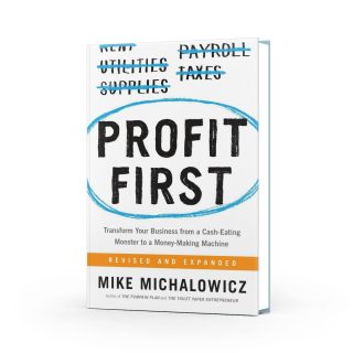 Profit First: Transform Your Business from a Cash-Eating Monster to a Money-Making Machine